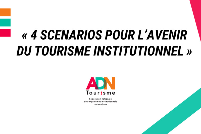 4 scénarios pour l'avenir du tourisme institutionnel