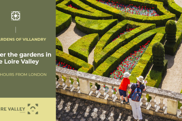 Discover the gardens in the Loire Valley
