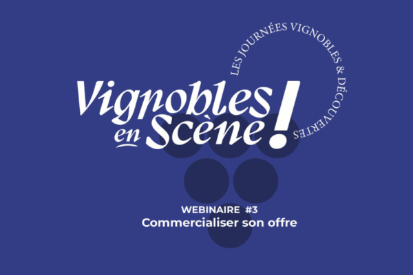 Commercialisation offre Vignobles en Scène - Support webinaire