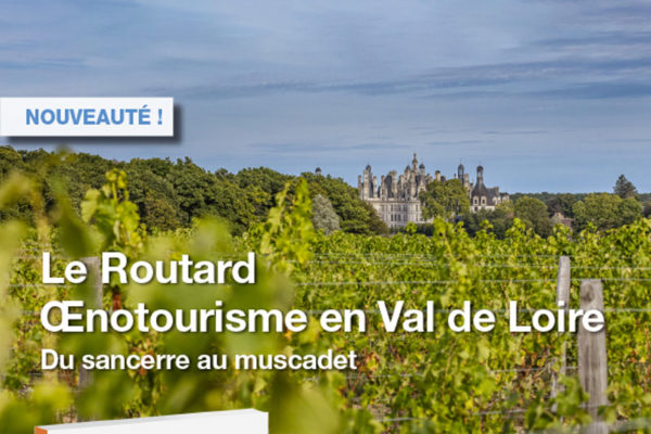 Communiqué de presse Guide du Routard "Oenotourisme en Val de Loire" 2022