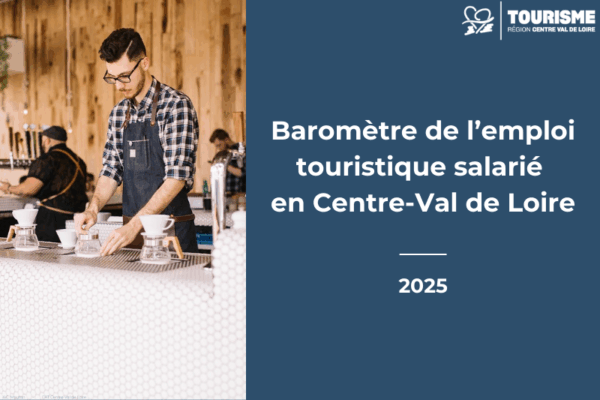 Baromètre de l’emploi touristique salarié en Centre-Val de Loire 2025