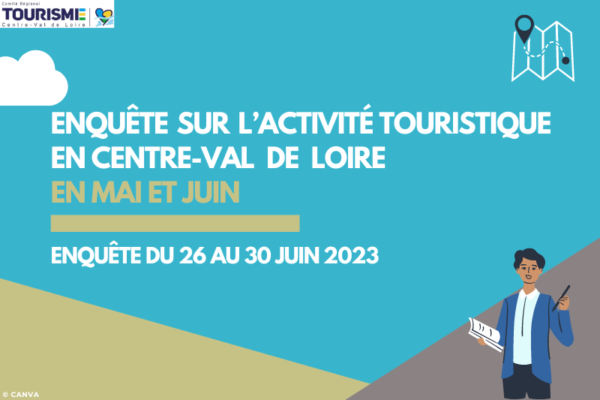 Enquête sur l’activité touristique en Centre-Val de Loire - Mai et Juin 2023
