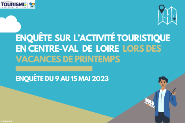 Enquête sur l’activité touristique en Centre-Val de Loire - Vacances de printemps 2023