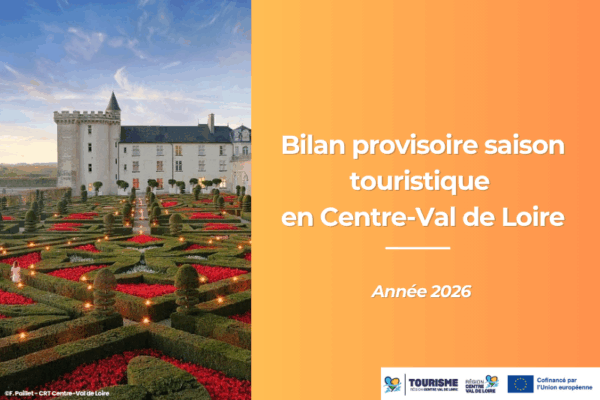 Bilan provisoire saison touristique en Centre-Val de Loire 2026