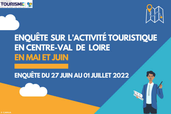 Enquête sur l’activité touristique en Centre-Val de Loire - mai et juin 2022