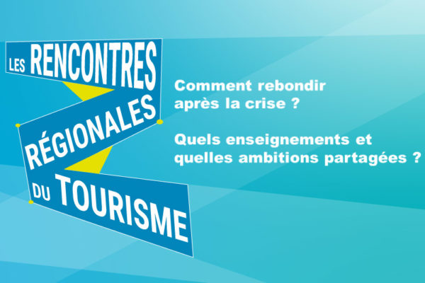 Les Rencontres Régionales du Tourisme 2021 - Présentation complète